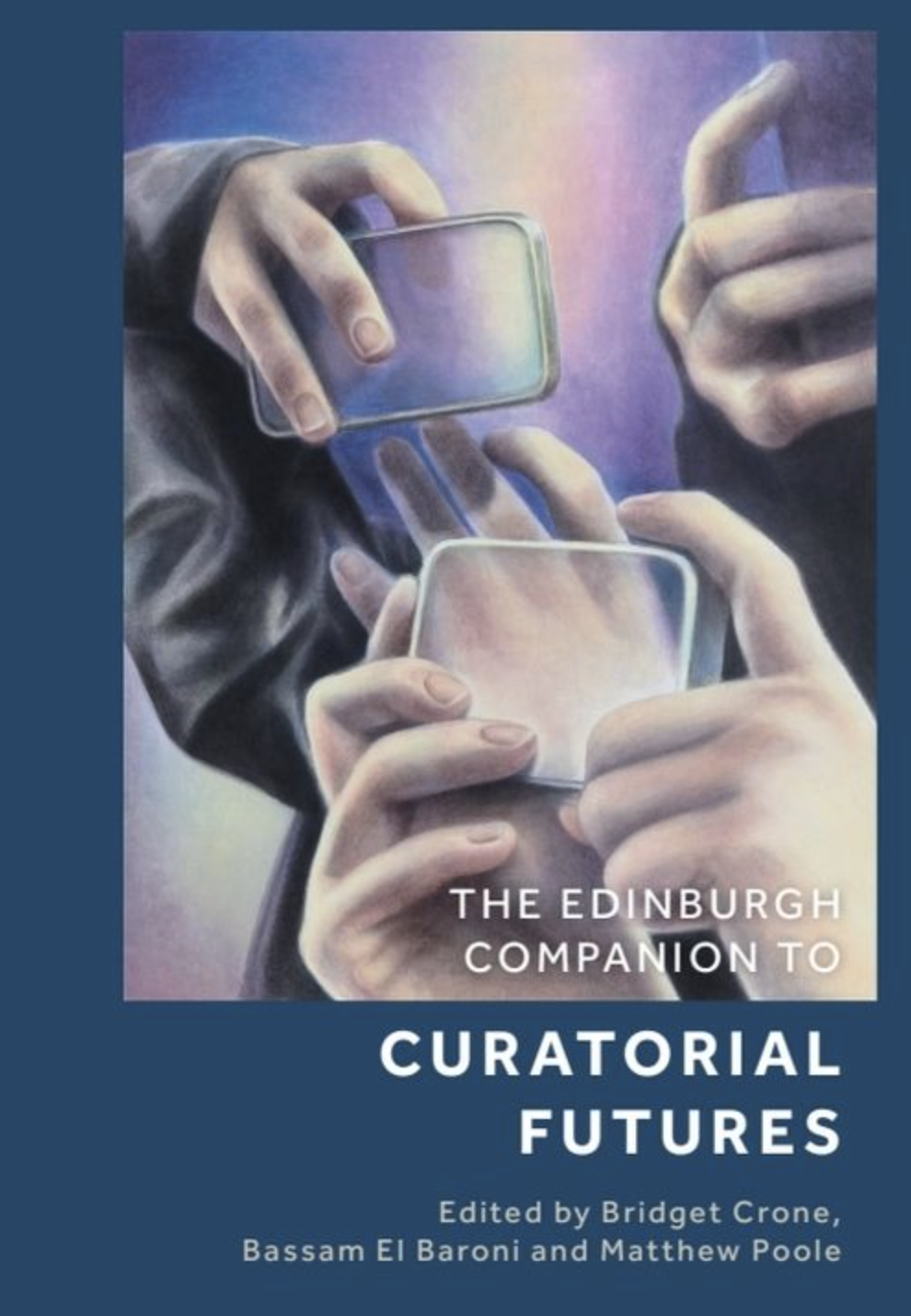he Edinburgh Companion to Curatorial Futures
