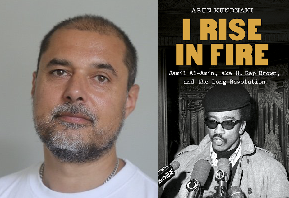 Arun Kundnani and book cover, "I Rise in Fire"