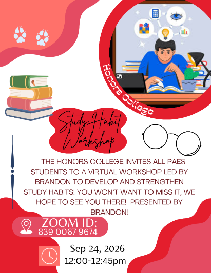 flyer for Event, Date: Thursday, September 24 Event: PAES Study Habits Presentation by Brandon Landrum Time: 12:00–12:45 p.m. Location: CJ-148 PAES Scholars are invited to attend this helpful presentation featuring practical study strategies and tools to prepare for upcoming exams and midterms.