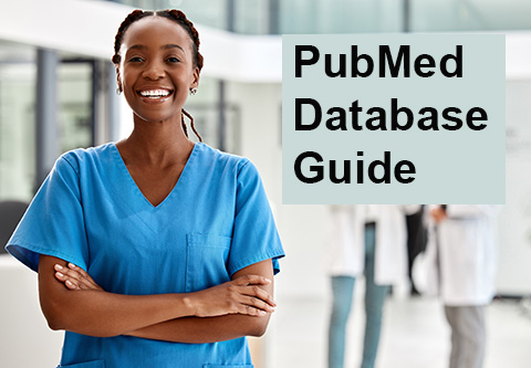 PubMed Database Guide.  A Black female nurse in blue scrubs stands smiling in the hospital hallway.