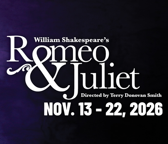 William Shakespeare's Romeo & Juliet, Directed by Terry Donovan Smith, Nov. 13-22, 2026