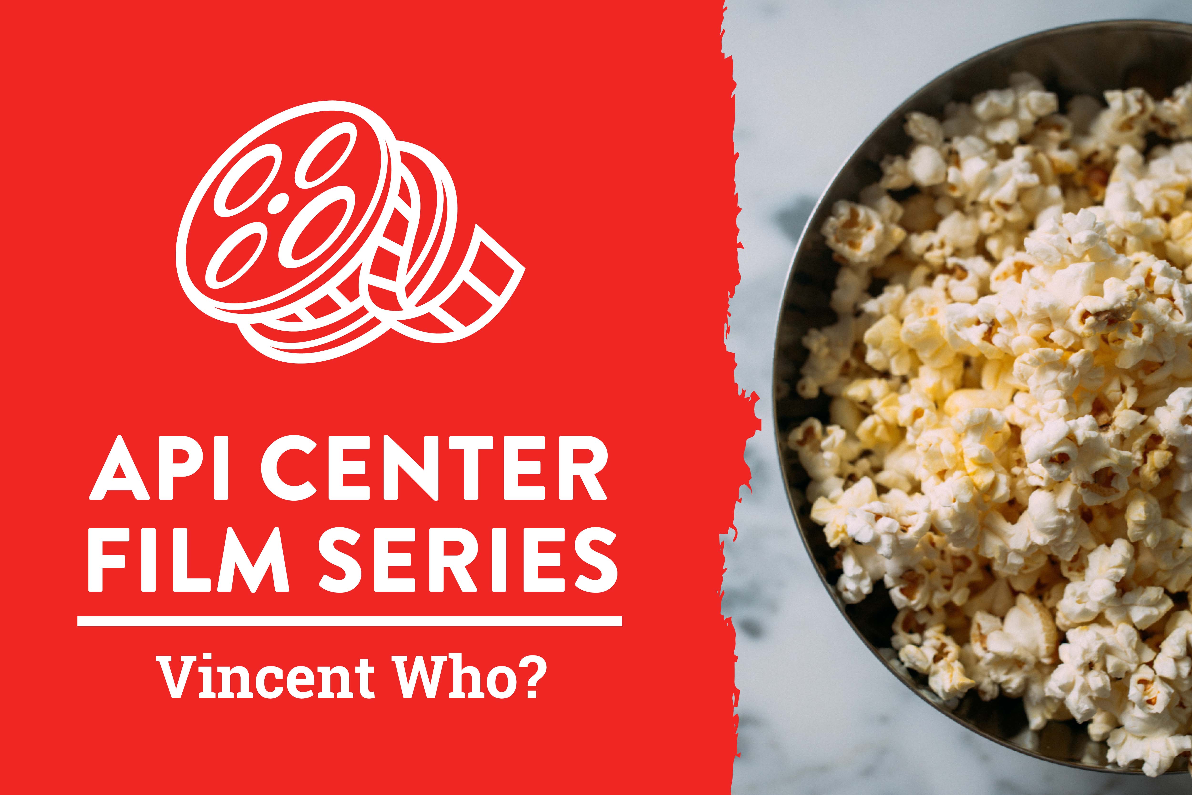 API Center Film Series: Vincent Who?