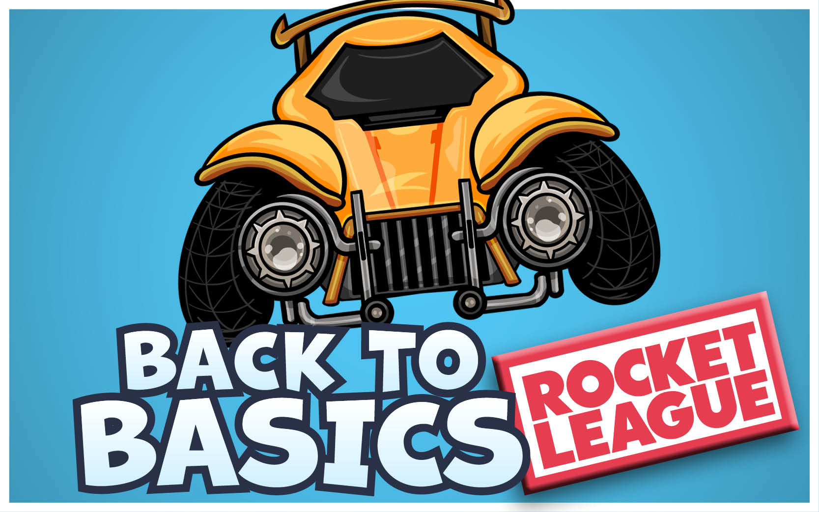 Back to Basics: Rocket League