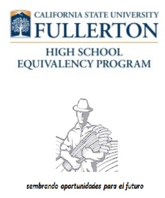 California State University Fullerton High School Equivalency Program - sembrando oportunidades para el futuro