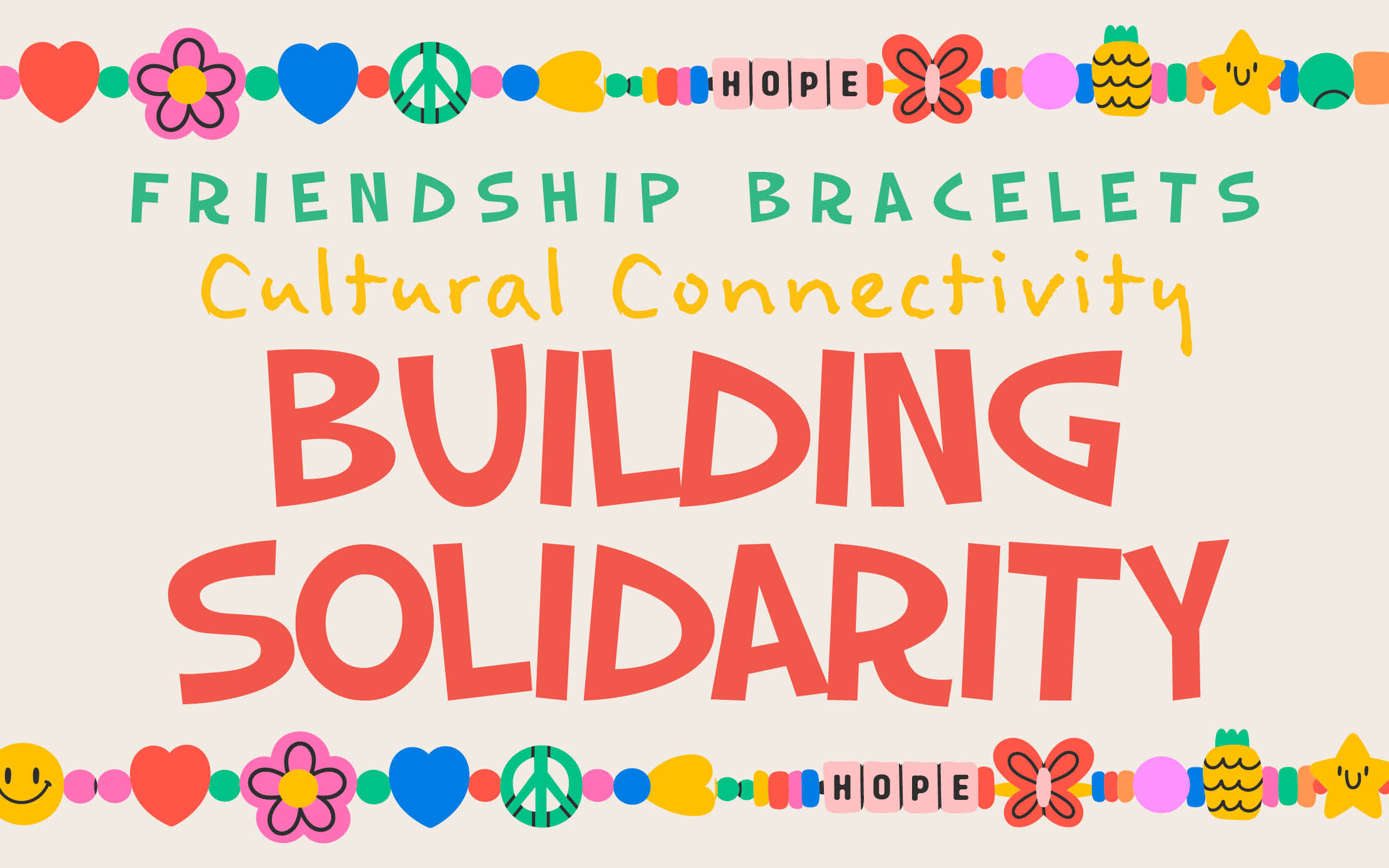 Friendship Bracelets Cultural Connectivity: Building Solidarity