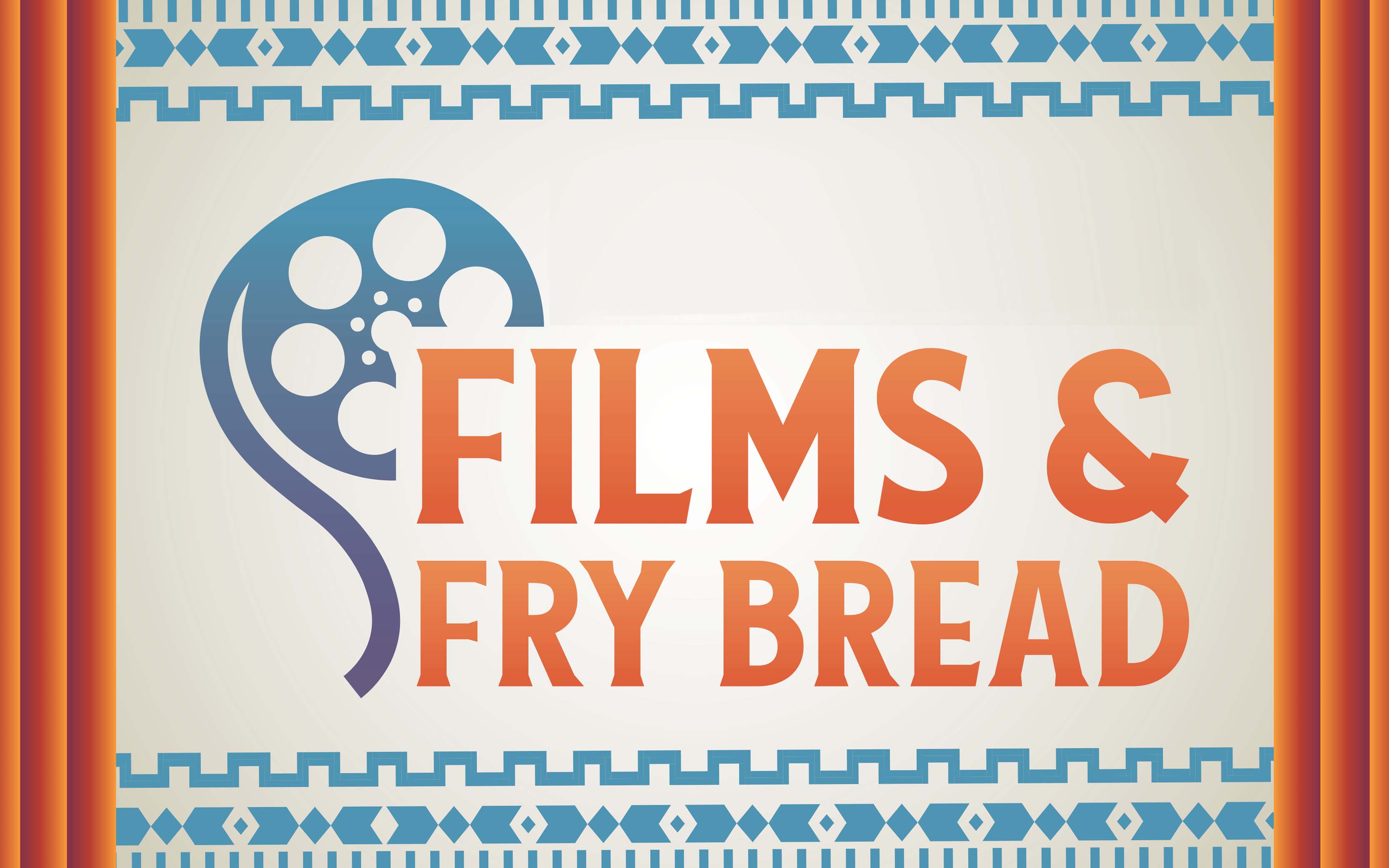 Films & Fry Bread