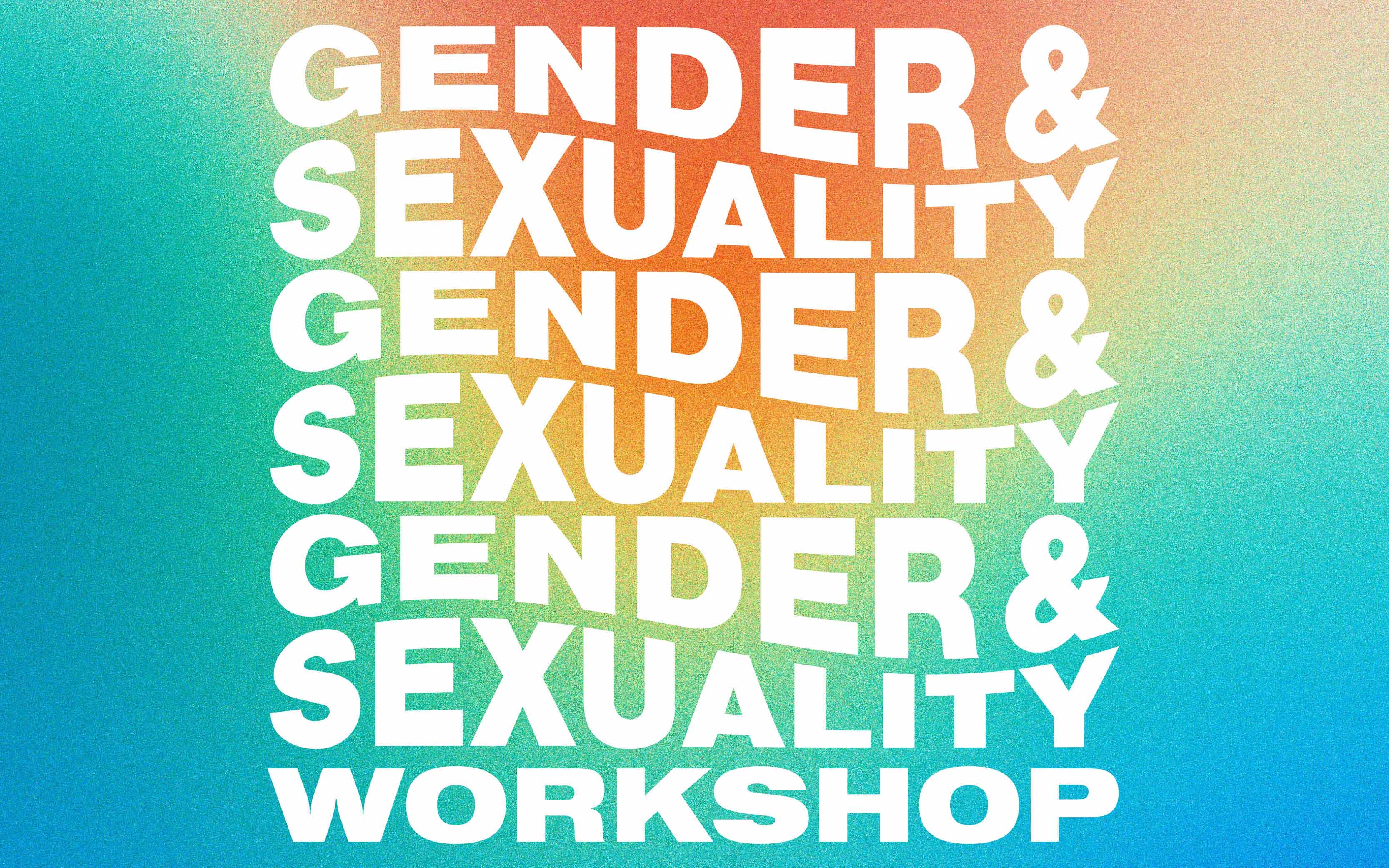 Gender & Sexuality Workshop