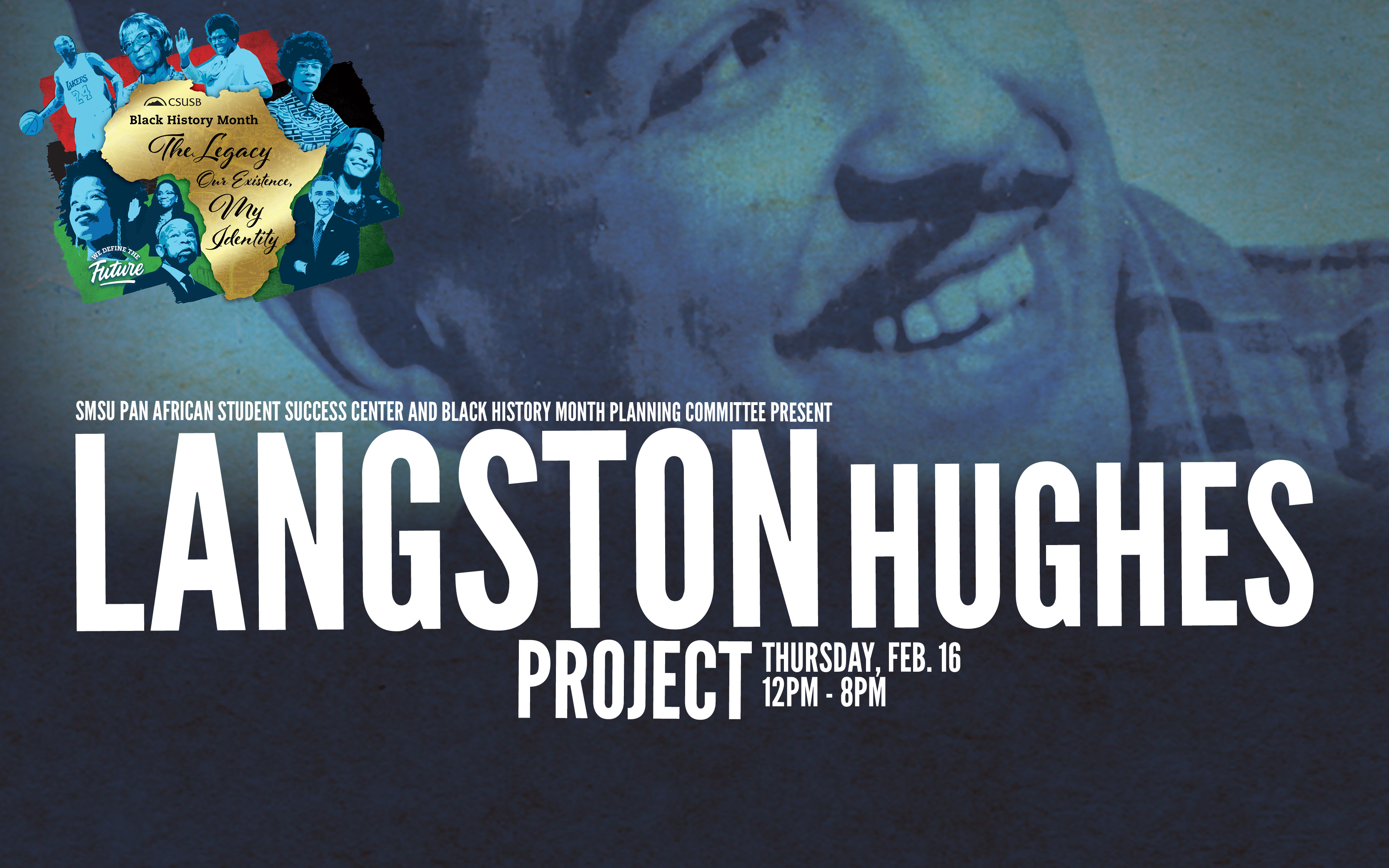 SMSU Pan-African Student Success Center and Black History Month Planning Committee present "Langston HUghes Project" Thursday, Feb.16 12PM-8PM
