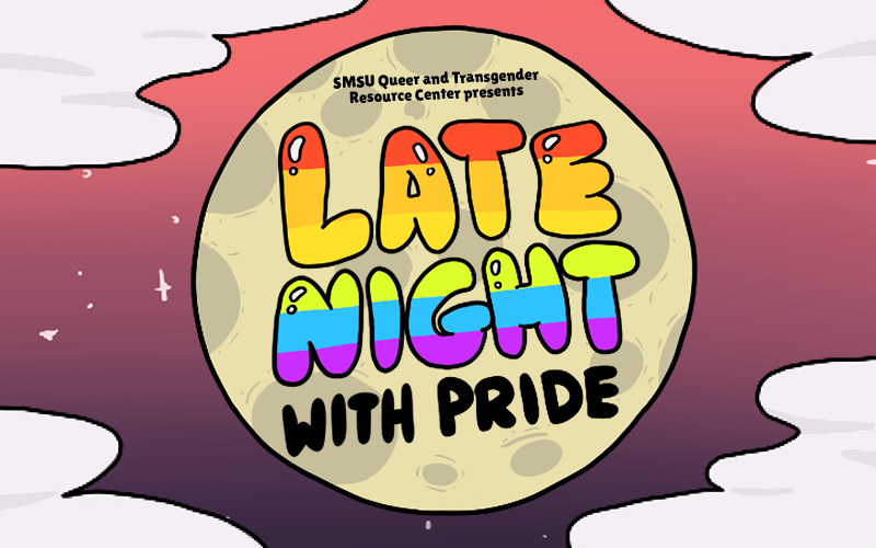 SMSU Queer and Transgender Resource Center presents "Late Night with Pride"