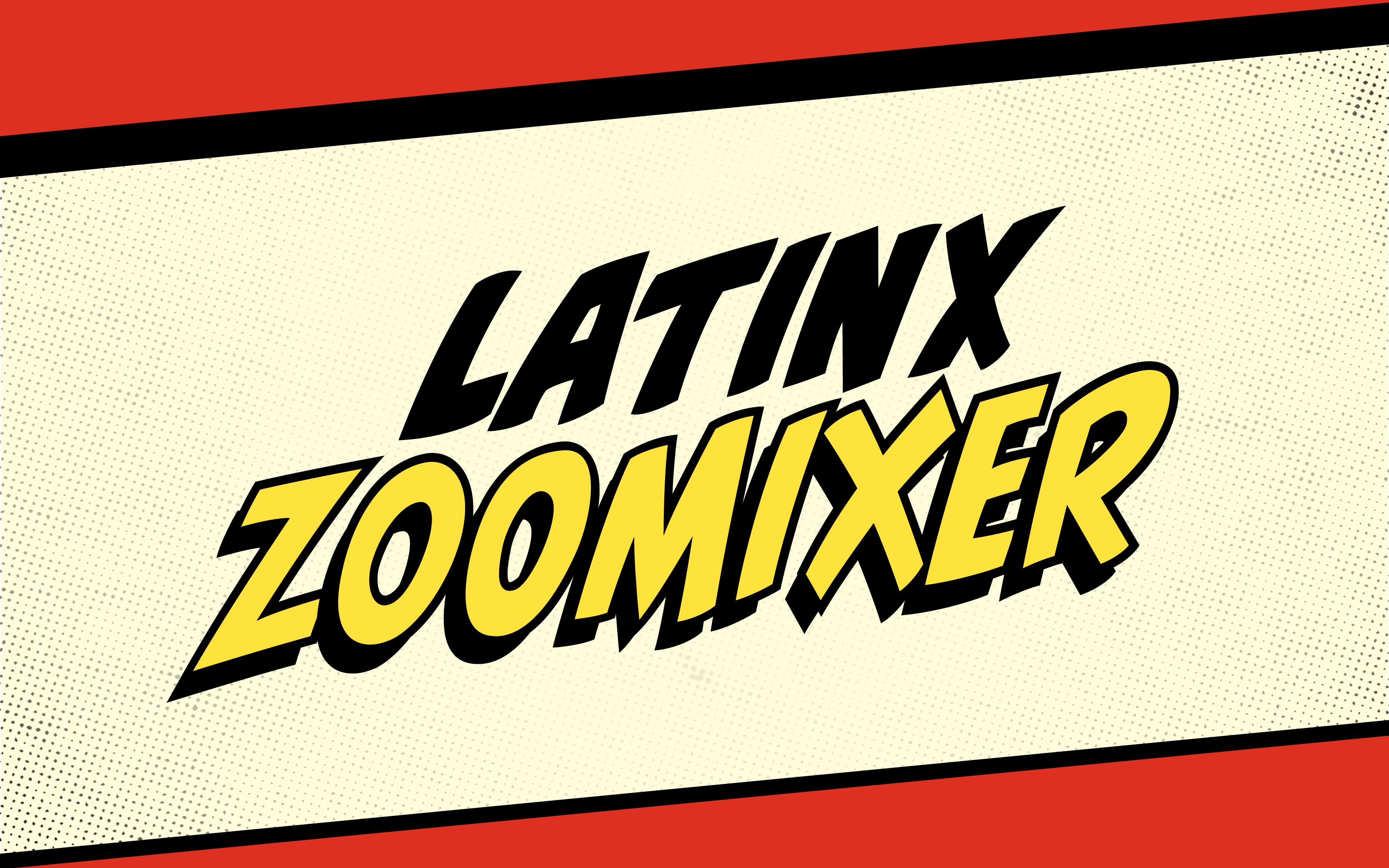 Latinx Zoomixer