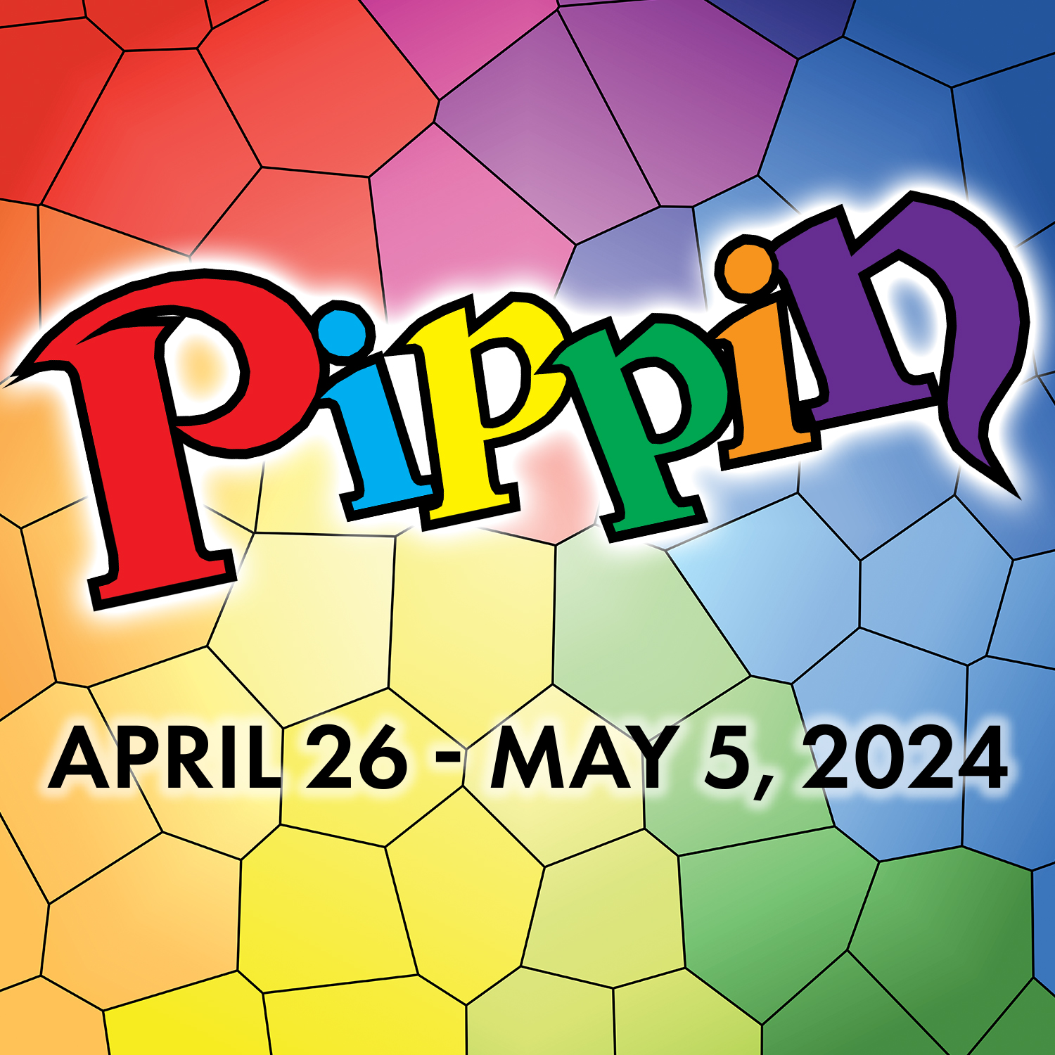 Pippin, book by Roger O. Hirson, music and lyrics by Stephen Schwartz Opens April 26 - May 5, 2024