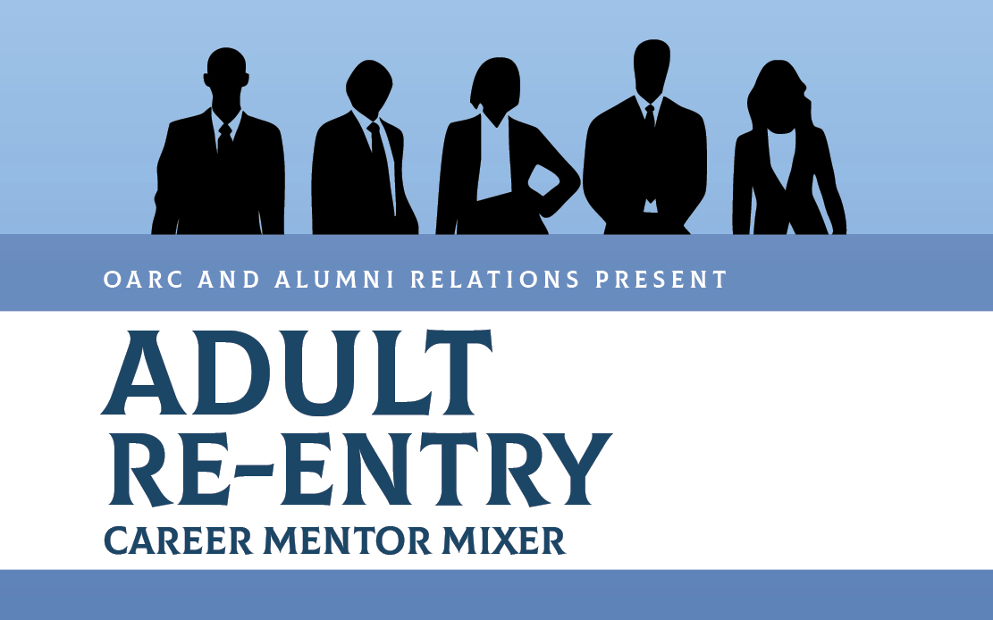 OARC and Alumni Relations present "Adult Re-Entry Career Mentor Mixer"