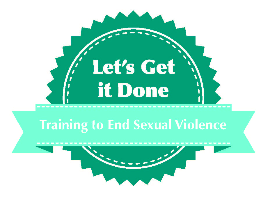 Let's Get It Done; Training to End Sexual Violence