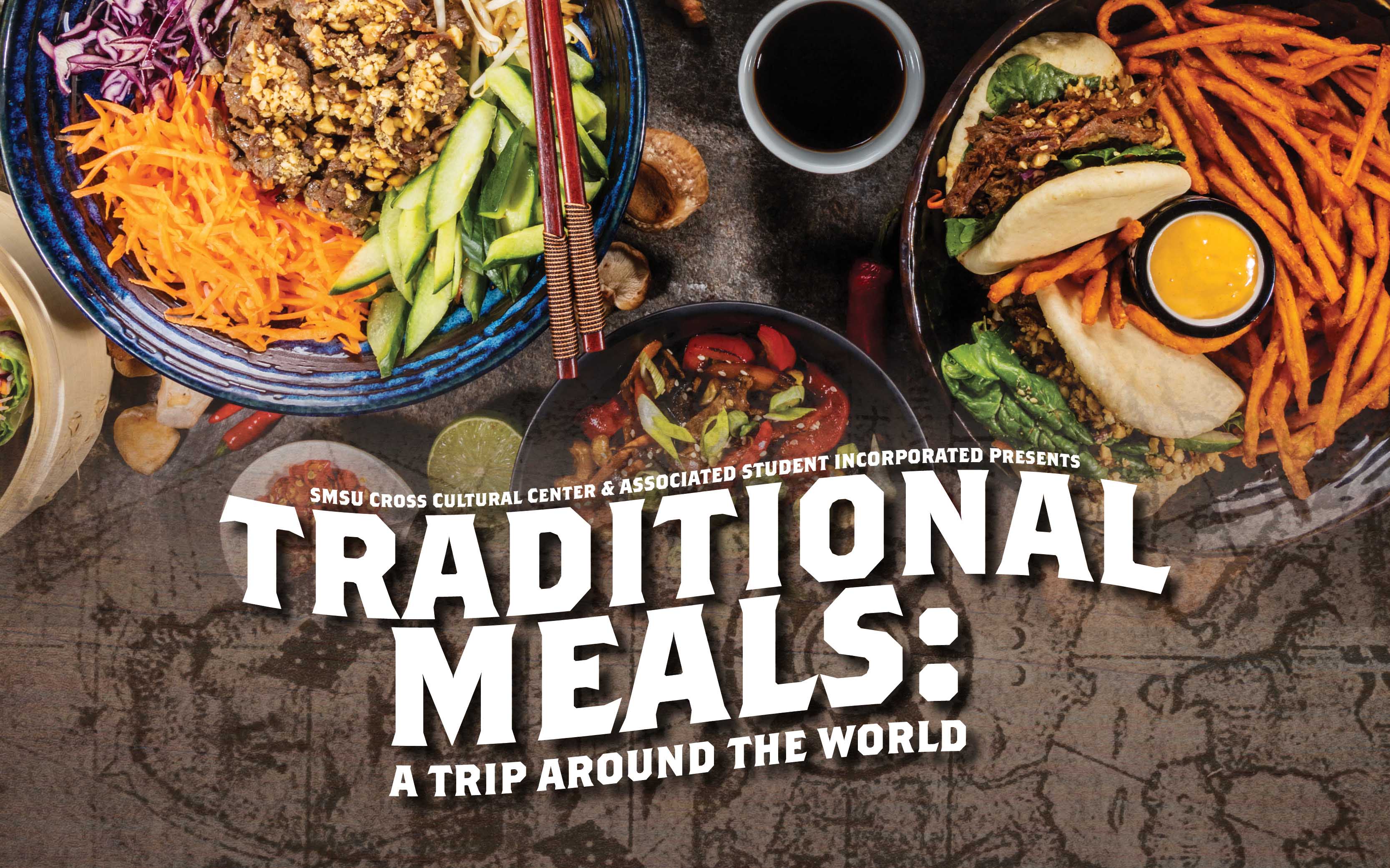 SMSU Cross Cultural Center & Associated Student Incorporated presents Traditional Meals: A Trip Around the World