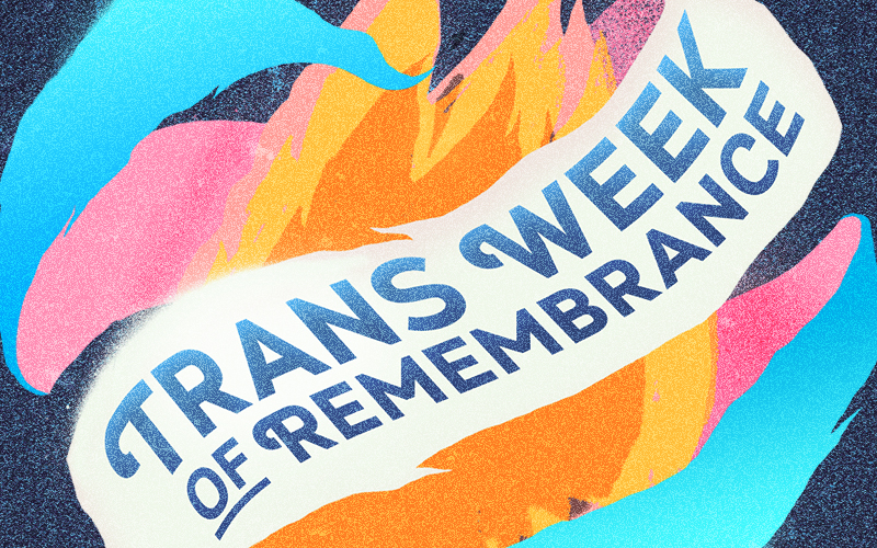 Text reads: "Trans Week of Remembrance"