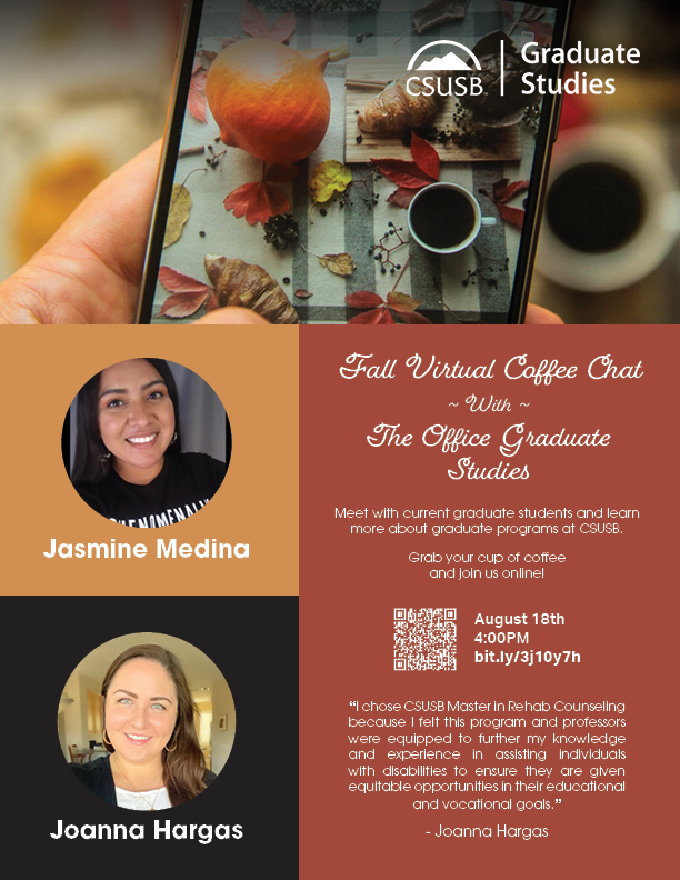 Meet with graduate student and learn more about graduate programs at CSUSB Office of Graduate Studies. Grab your cup of coffee and join us online!