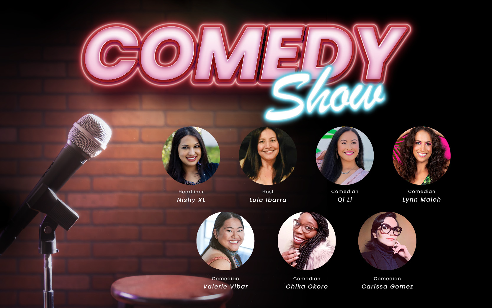 Image reads: Comedy Show. Microphone with brick background. "Comedy Show" in neon letters.   Images of comedians.