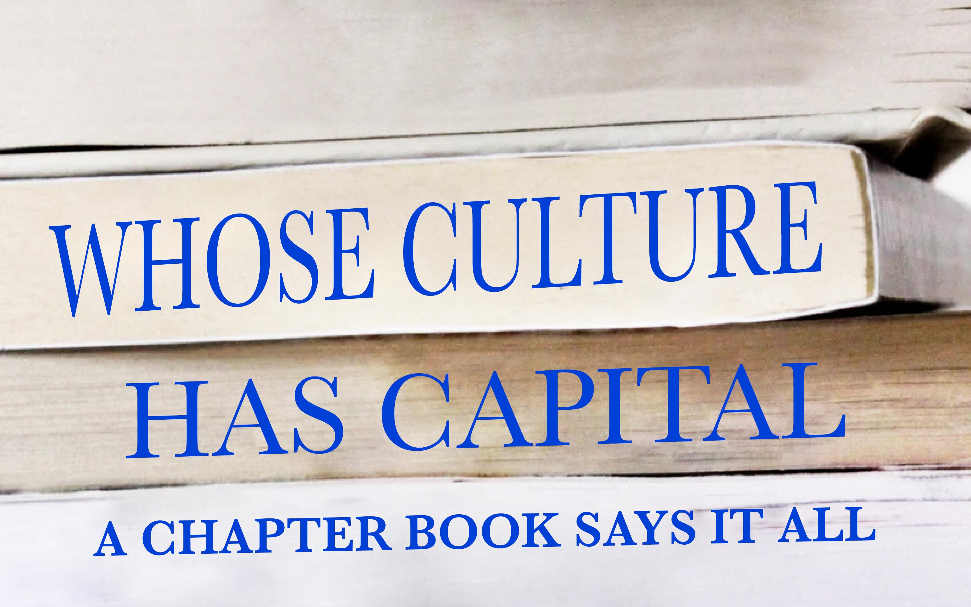 Whose Culture has Capital?: A Chapter Book Says it All