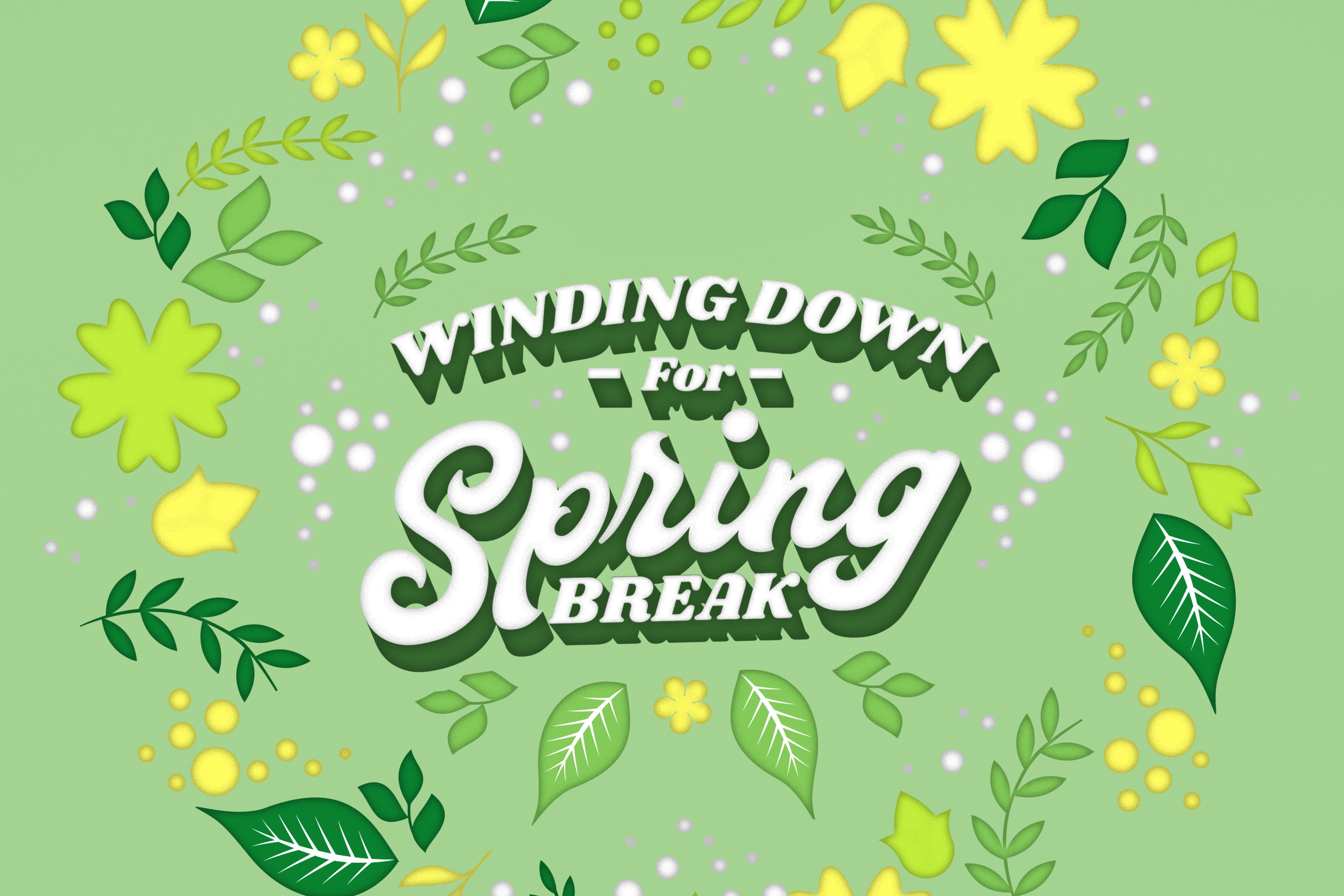 Mental Health Series: Winding Down for Spring Break