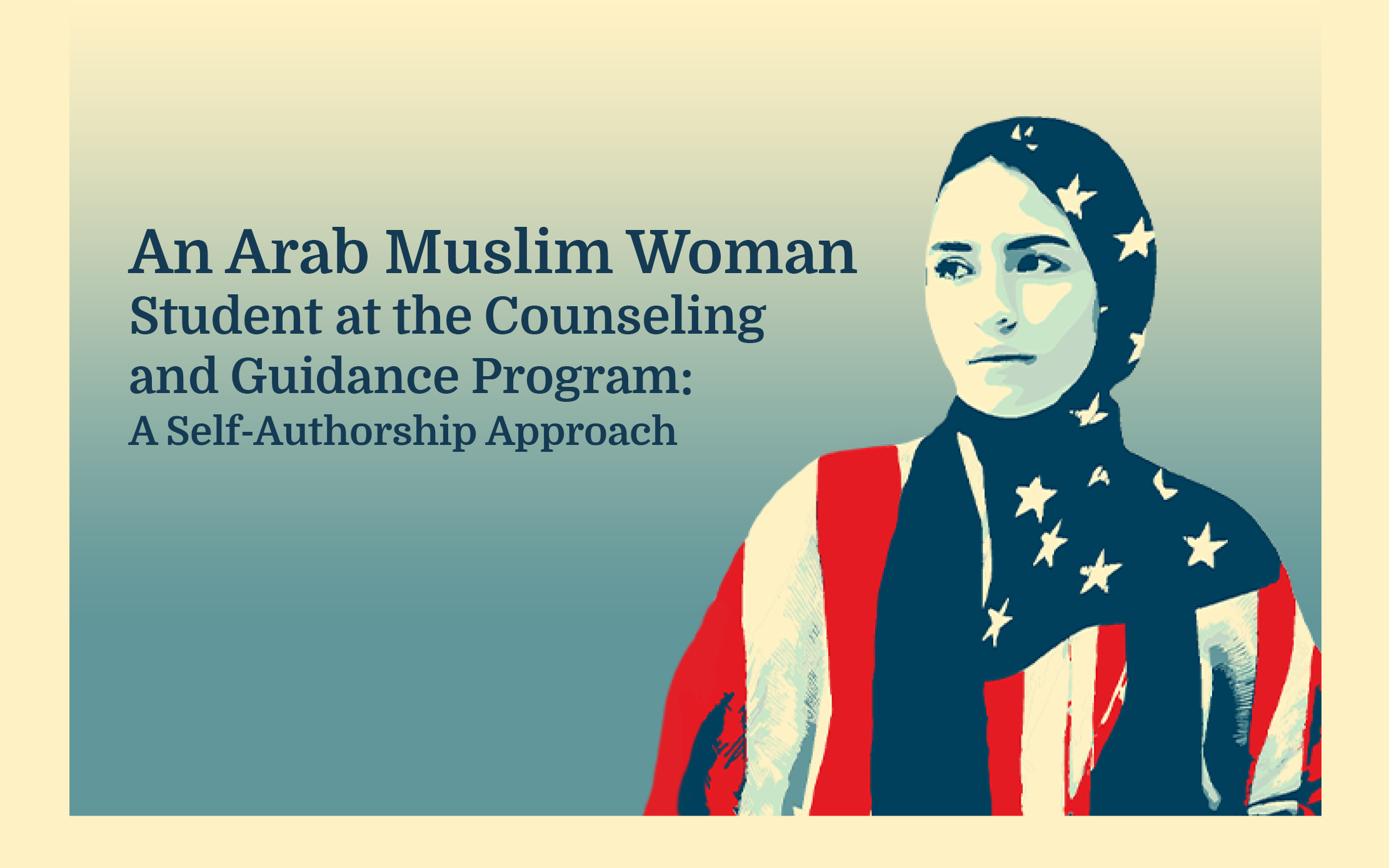 An Arab Muslim Woman Student at the Counseling & Guidance Program: A Self-Authorship Approach