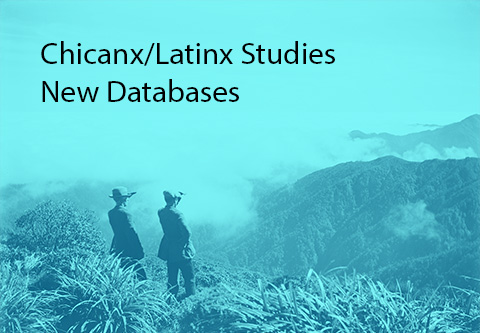 Chicanx/Latinx Studies New Databases