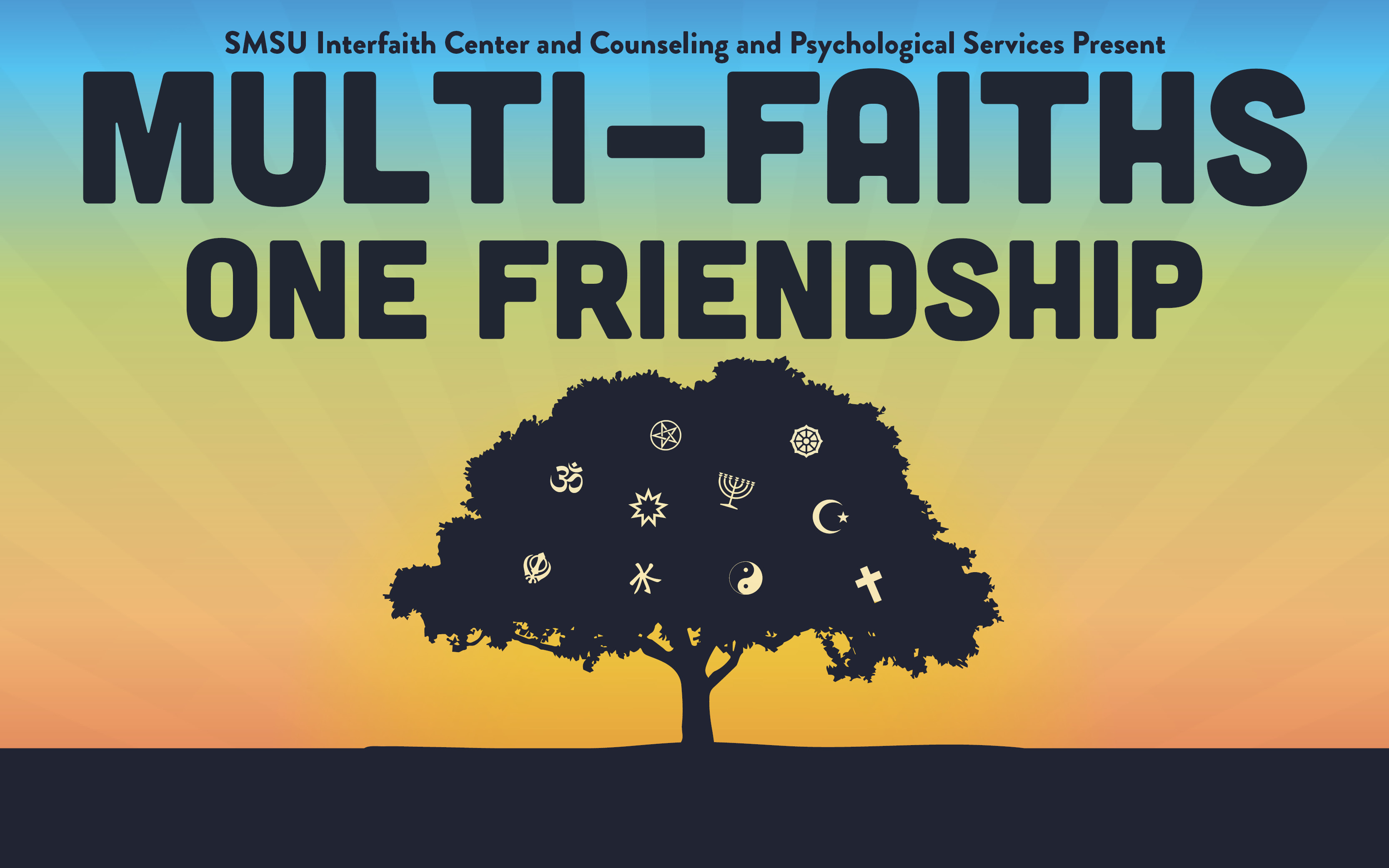 SMSU Interfaith Center and Counseling and Psychological Services Present "Multi-Faiths, One Friendship"