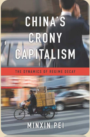 China's Crony Capitalism The dynaics of regime decay