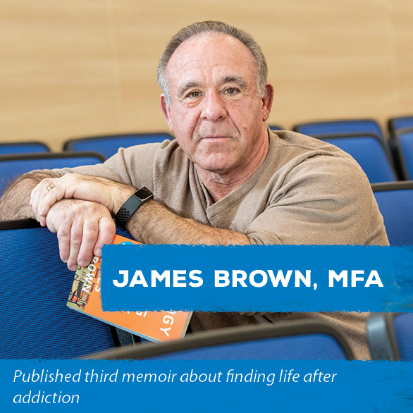 James Brown, MFA - Published third memoir about finding life after addiction