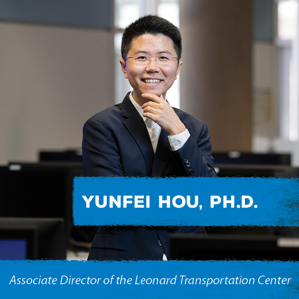 Yunfei Hou, PH.D. - Associate Director of the Leonard Transportation Center