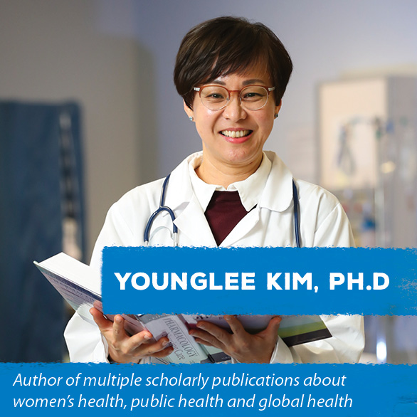 Younglee Kim, Ph.D. - Author of multiple scholarly publications about women’s health, public health and global health