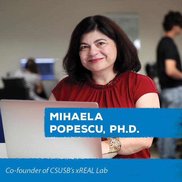 Mihaela Popescu, Ph.d. - Co-founder of CSUSB’s xREAL Lab