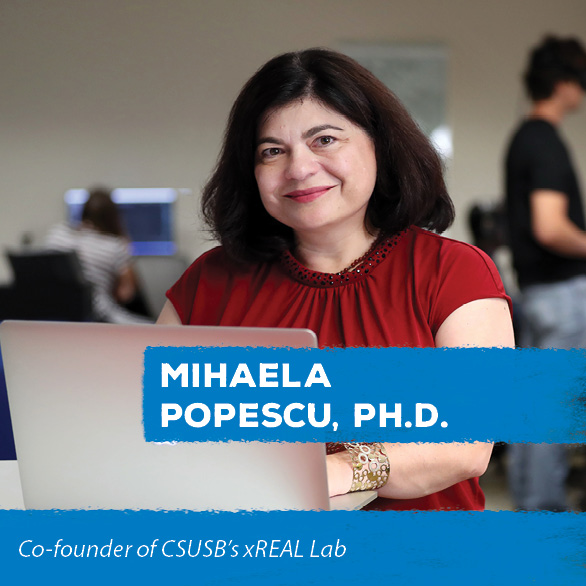 Mihaela Popescu, Ph.D. - Co-founder of CSUSB’s xREAL Lab