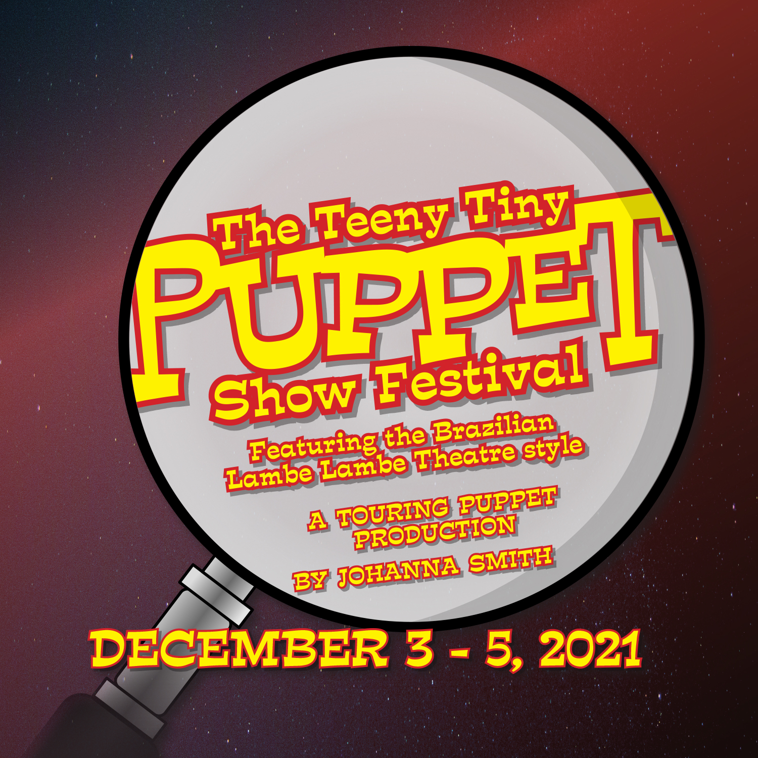 The Teeny Tiny Puppet Show Festival playing December 3 - 5, 2021
